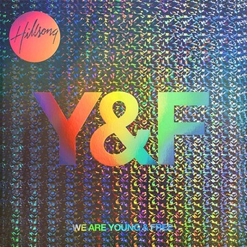 Hillsong Young & Free - We Are Young and Free