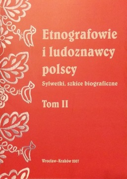 ETNOGRAFOWIE I LUDOZNAWCY POLSCY T. II Sylwetki