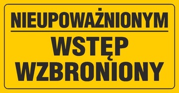 TABLICA INFORMACYJNA TABLICZKA NIEUPOWAŻNIONYM