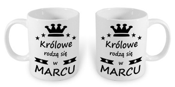 DUŻY KUBEK 550ml KRÓLOWE RODZĄ SIĘ W MARCU