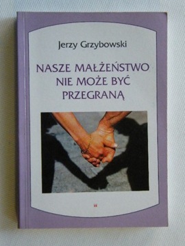 NASZE MAŁŻEŃSTWO NIE MOŻE PRZEGRANĄ GRZYBOWSKI