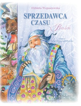 Książka bajka BAŚŃ SPRZEDAWCA CZASU E.Wojnarowska