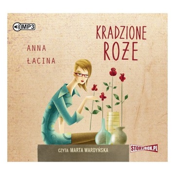 Kradzione róże - Anna Łacina -Marta Wardyńska