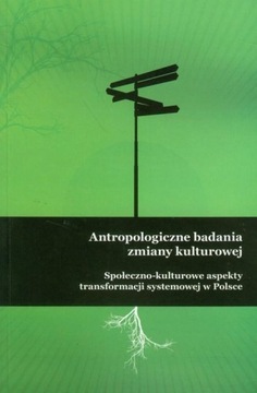 ANTROPOLOGICZNE BADANIA ZMIANY KULTUROWEJ