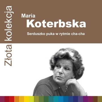 MARIA KOTERBSKA Złota kolekcja CD Serduszko Puka..