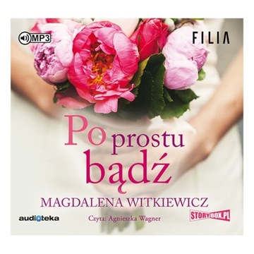 Po prostu bądź - M.Witkiewicz audiobook