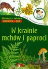 MŁODY OBSERWATOR - W KRAINIE MCHÓW I PAPROCI