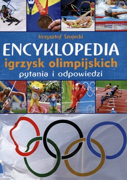 Encyklopedia igrzysk olimpijskich pytania i odpowiedzi Krzysztof Szujecki