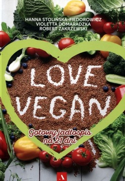 Love vegan. Gotowy jadłospis na 21 dni