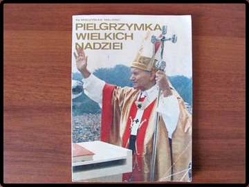 Pielgrzymka wielkich nadziei ks. M. Maliński 1985