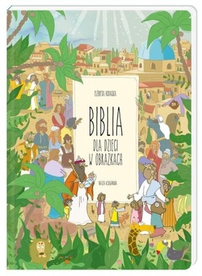 Biblia dla dzieci w obrazkach Elżbieta Kidacka