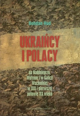 Ukraińcy i Polacy Bohdan Hud