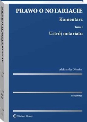 Prawo o notariacie Komentarz Aleksander Oleszko