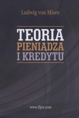 Teoria pieniądza i kredytu Ludwig Mises Fijorr