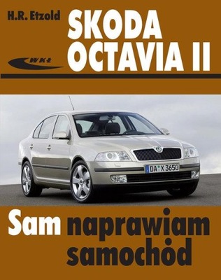 Skoda Octavia II. Sam naprawiam samochód H.R. Etzold
