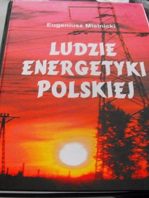 Ludzie energetyki polskiej Eugeniusz Mielnicki