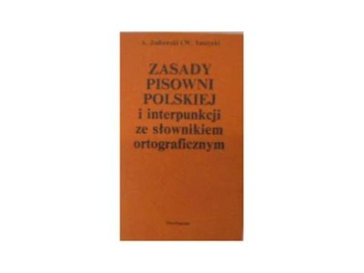 Zasady pisowni polskiej i interpunkcji ze słownikiem ortograficznym S