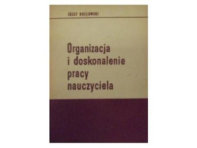 Organizacja i doskonalenie pracy na... - Kozłowski