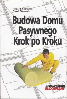 Budowa domu pasywnego krok po kroku - Piotrowski