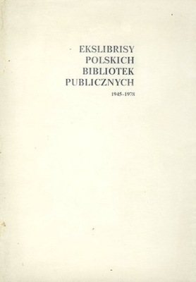 EKSLIBRISY POLSKICH BIBLIOTEK PUBLICZNYCH 1945-78