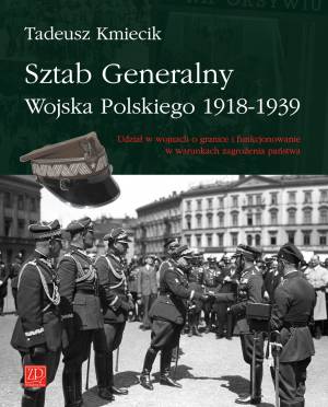 SZTAB GENERALNY WOJSKA POLSKIEGO 1918-1939 Tadeusz