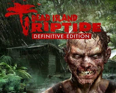 Dead Island RIPTIDE DEFINITIVE EDITION KLUCZ STEAM