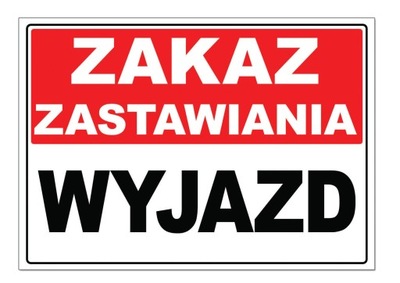 ZAKAZ ZASTAWIANIA WYJAZD A4 tabliczka PCV tablica