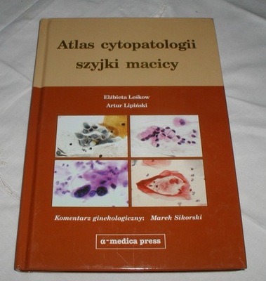 Atlas cytopatologii szyjki macicy E.Leśkow