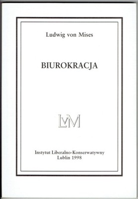 LUDWIG VON MISES BIUROKRACJA / Lublin 1998
