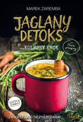 Jaglany detoks. Kolejny krok