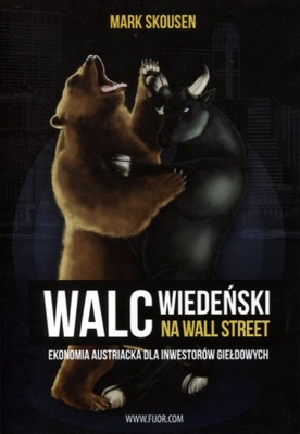 Walc wiedeński na Wall Street. Ekonomia austriacka