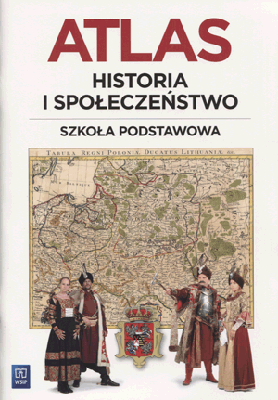 Atlas historyczny Historia i społeczeństwo SP kl.4-6