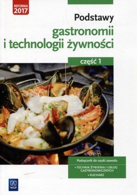Podstawy gastronomii i technologii żywności Podręcznik do nauki zawodu