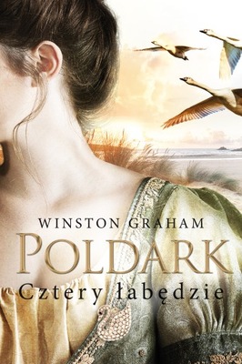 CZTERY ŁABĘDZIE Tom 6 Dziedzictwo rodu Poldarków