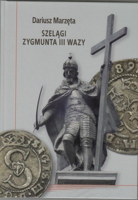 Szelągi Zygmunta III Wazy - Marzęta