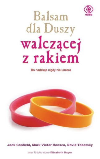 Balsam dla Duszy walczącej z rakiem David Tabatsky, Hansen Mark Victor