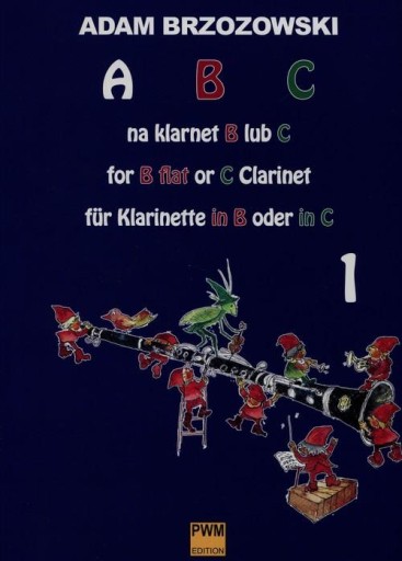 ABC ДЛЯ Кларнета В ЧАСТИ B ИЛИ C. 1 ШИМ АДАМ БЖОЗОВСКИЙ