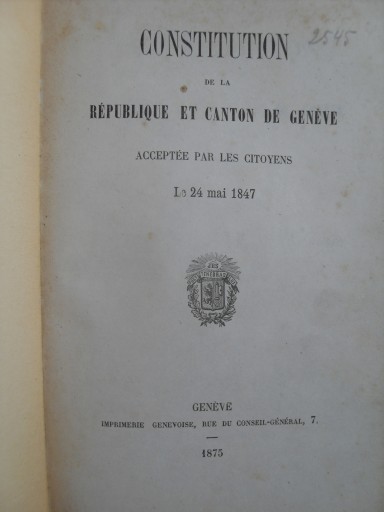 КОНСТИТУЦИЯ РЕСПУБЛИКИ. КАНТОН ЖЕНЕВА, ШВЕЙЦАРИЯ, 1875 Г.