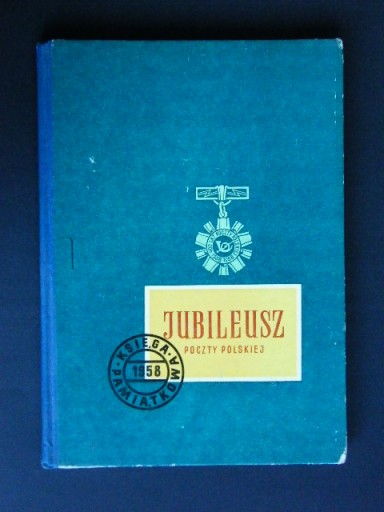 ЮБИЛЕЙНАЯ КНИГА ПАМЯТИ ПОЛЬСКОЙ ПОЧТЫ 1958 ГОДА