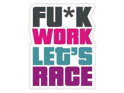 Наклейка на окно автомобиля Fuck Work Let's Race * 10 см