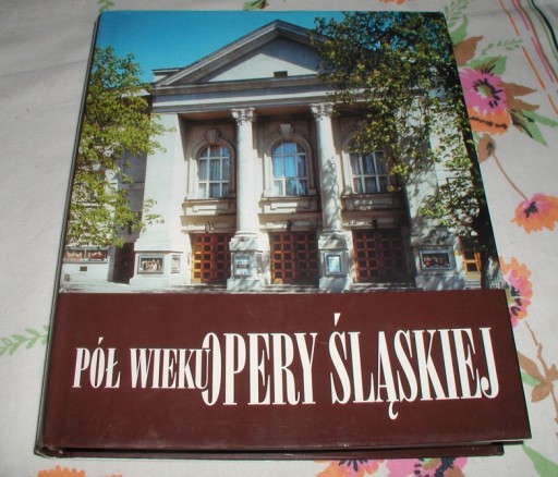 Pół wieku opery śląskiej 1945 - 2000 T.Kijonka