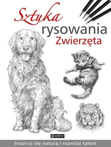 Sztuka rysowania. Zwierzęta - Praca zbiorowa