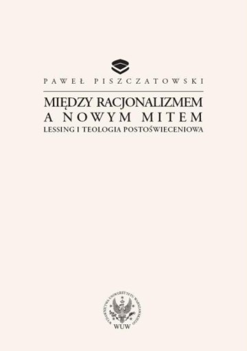 Między racjonalizmem a nowym mitem. Lessing i teologia postoświeceniowa