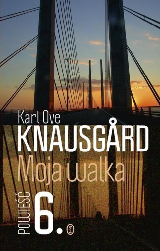 Moja walka Księga 6 Karl Ove Knausgard