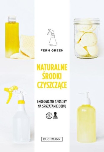 Naturalne środki czyszczące Ekologiczne sposoby na sprzątanie Fern Green D*