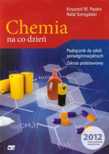 CHEMIA NA CO DZIEŃ PODRĘCZNIK DLA SZKÓŁ PONADPOSTAWOWYCH Krzysztof Pazdro