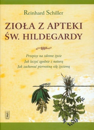 Zioła z apteki św. Hildegardy Reinhard Schiller