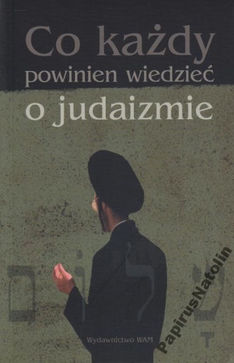 CO KAŻDY POWINIEN WIEDZIEĆ O JUDAIZMIE