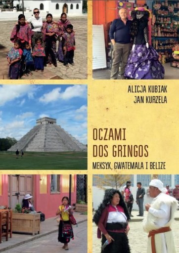 Oczami dos gringos. Meksyk, Gwatemala i Belize