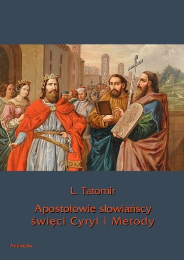 Apostołowie słowiańscy Cyryl i Metody - L. Tatomir